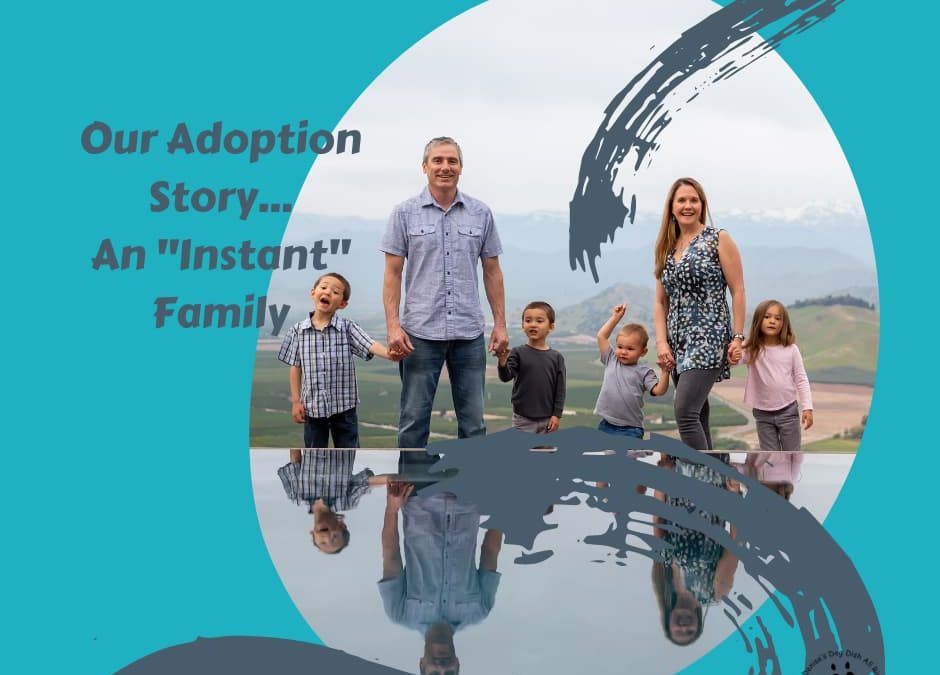 Our Adoption Story-An “Instant” Family